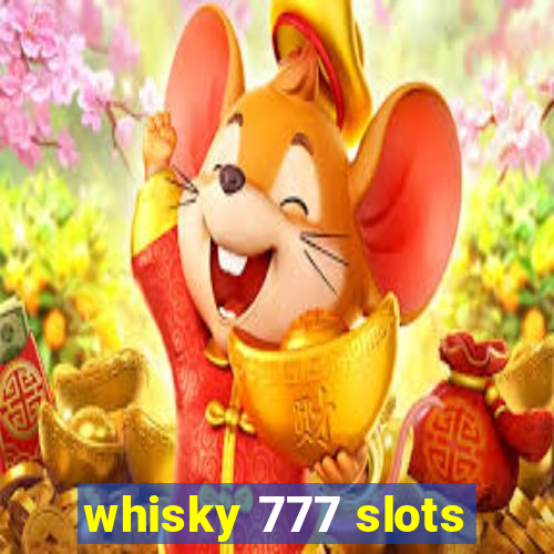 whisky 777 slots